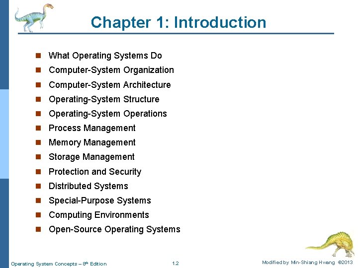 Chapter 1: Introduction n What Operating Systems Do n Computer-System Organization n Computer-System Architecture