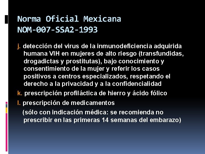 Norma Oficial Mexicana NOM-007 -SSA 2 -1993 j. detección del virus de la inmunodeficiencia