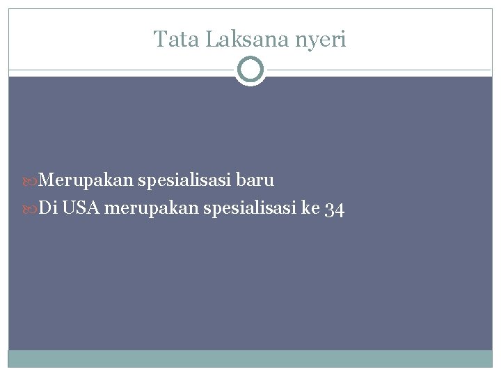 Tata Laksana nyeri Merupakan spesialisasi baru Di USA merupakan spesialisasi ke 34 