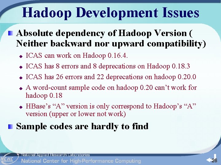 Hadoop Development Issues Absolute dependency of Hadoop Version ( Neither backward nor upward compatibility)