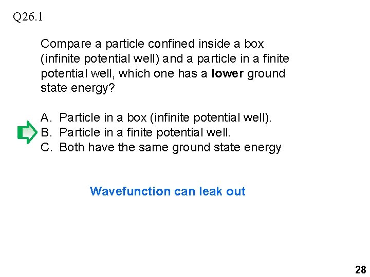 Q 26. 1 Compare a particle confined inside a box (infinite potential well) and