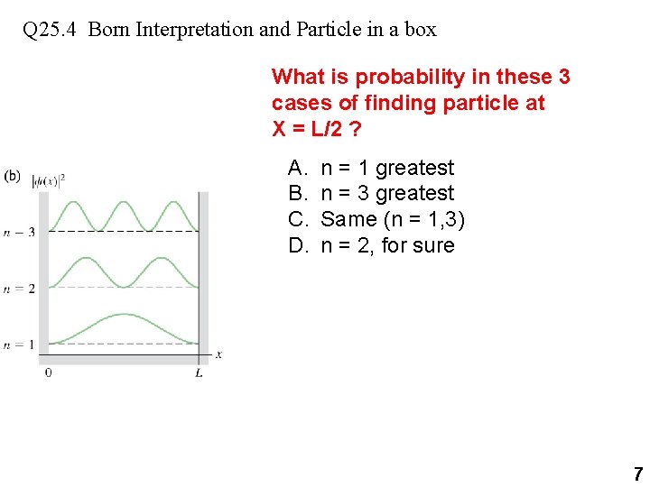 Q 25. 4 Born Interpretation and Particle in a box What is probability in