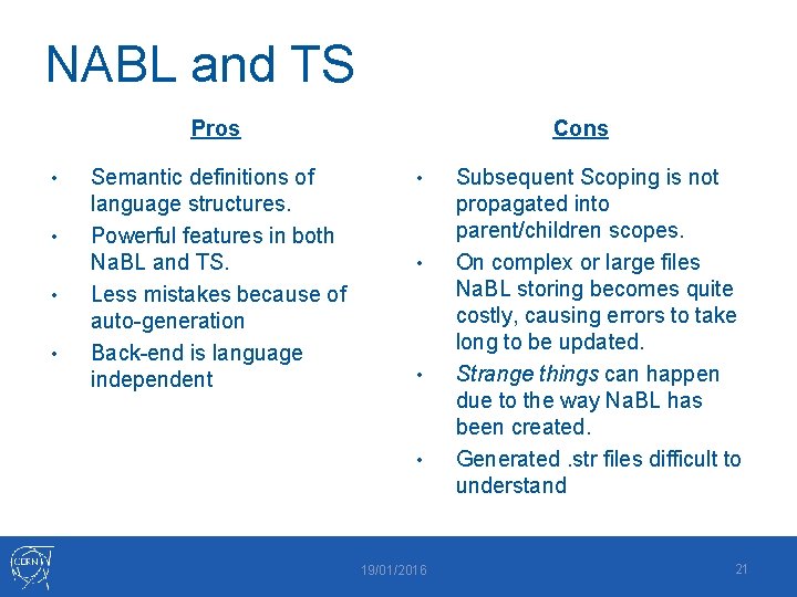 NABL and TS Pros • • Semantic definitions of language structures. Powerful features in