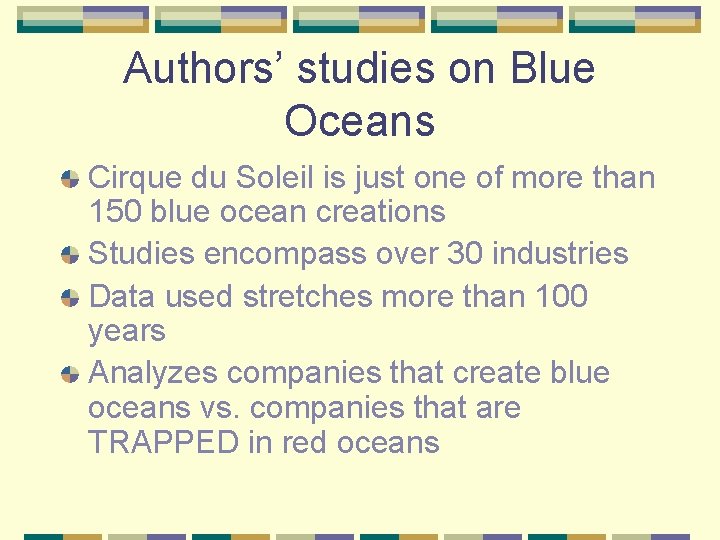 Authors’ studies on Blue Oceans Cirque du Soleil is just one of more than