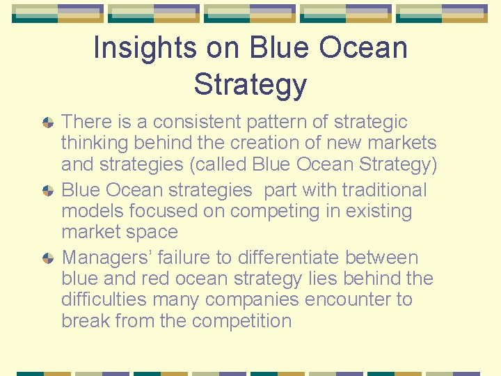 Insights on Blue Ocean Strategy There is a consistent pattern of strategic thinking behind