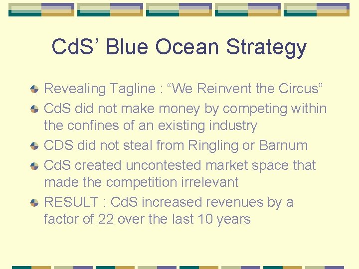 Cd. S’ Blue Ocean Strategy Revealing Tagline : “We Reinvent the Circus” Cd. S