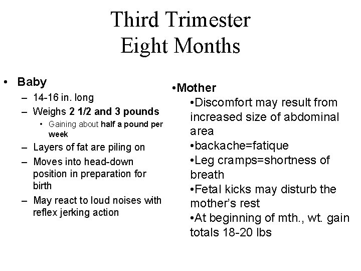 Third Trimester Eight Months • Baby – – – • Mother 14 -16 in.