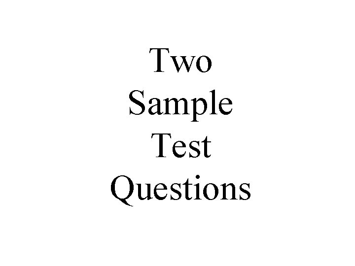 Two Sample Test Questions 
