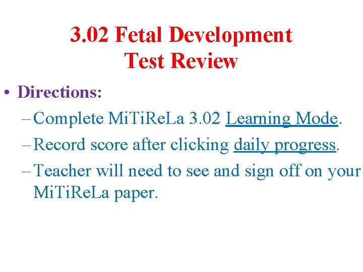 3. 02 Fetal Development Test Review • Directions: – Complete Mi. Ti. Re. La