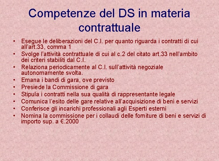 Competenze del DS in materia contrattuale • Esegue le deliberazioni del C. I. per