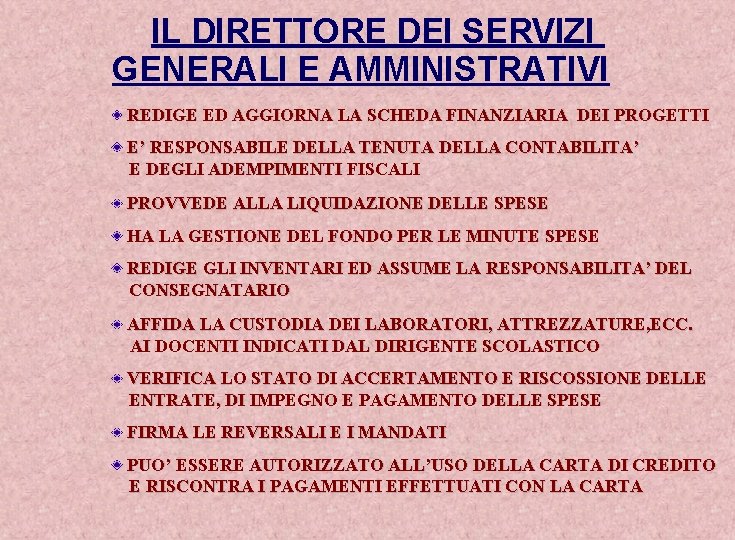 IL DIRETTORE DEI SERVIZI GENERALI E AMMINISTRATIVI REDIGE ED AGGIORNA LA SCHEDA FINANZIARIA DEI