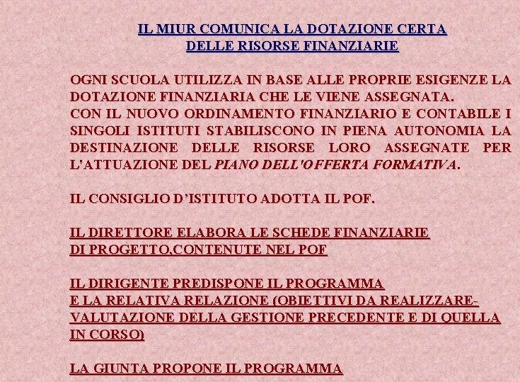 IL MIUR COMUNICA LA DOTAZIONE CERTA DELLE RISORSE FINANZIARIE OGNI SCUOLA UTILIZZA IN BASE