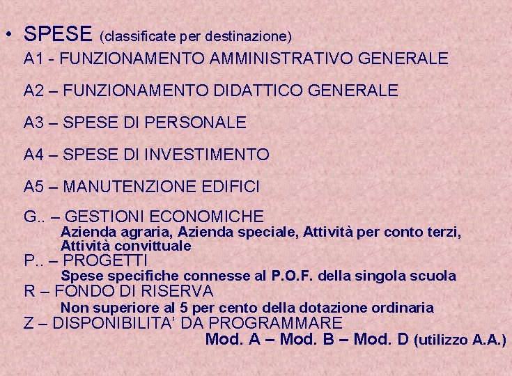  • SPESE (classificate per destinazione) A 1 - FUNZIONAMENTO AMMINISTRATIVO GENERALE A 2