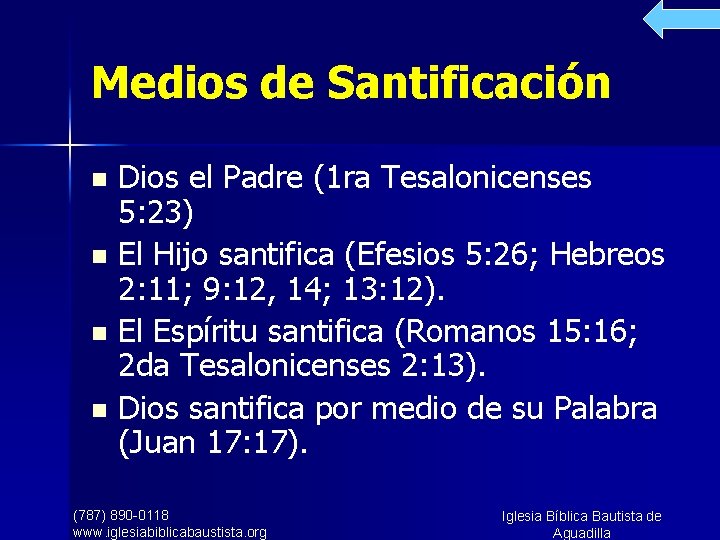 Medios de Santificación Dios el Padre (1 ra Tesalonicenses 5: 23) n El Hijo