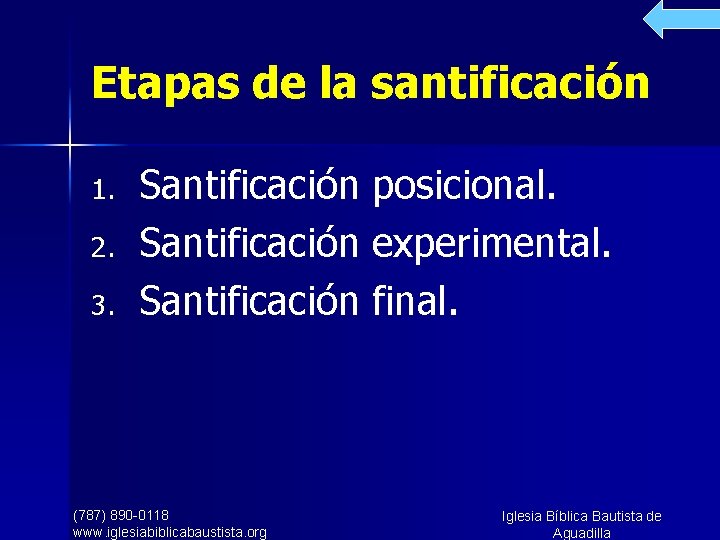 Etapas de la santificación 1. 2. 3. Santificación posicional. Santificación experimental. Santificación final. (787)