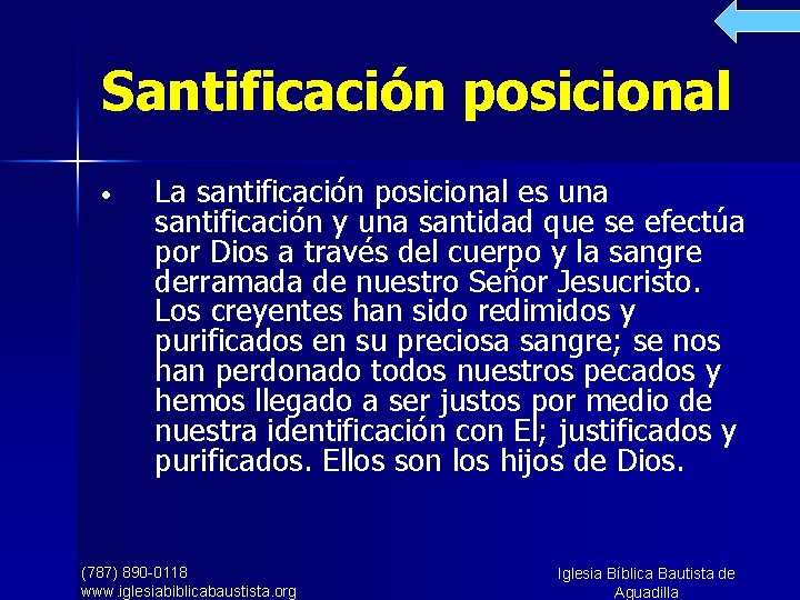 Santificación posicional • La santificación posicional es una santificación y una santidad que se