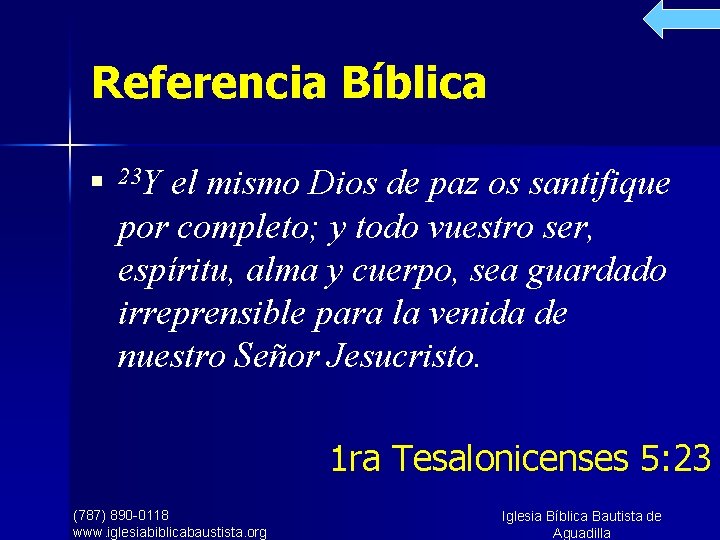 Referencia Bíblica n 23 Y el mismo Dios de paz os santifique por completo;