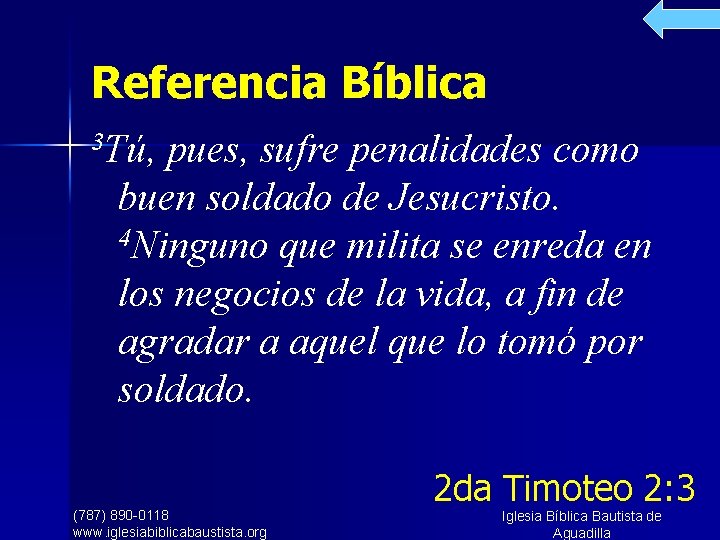 Referencia Bíblica 3 Tú, pues, sufre penalidades como buen soldado de Jesucristo. 4 Ninguno