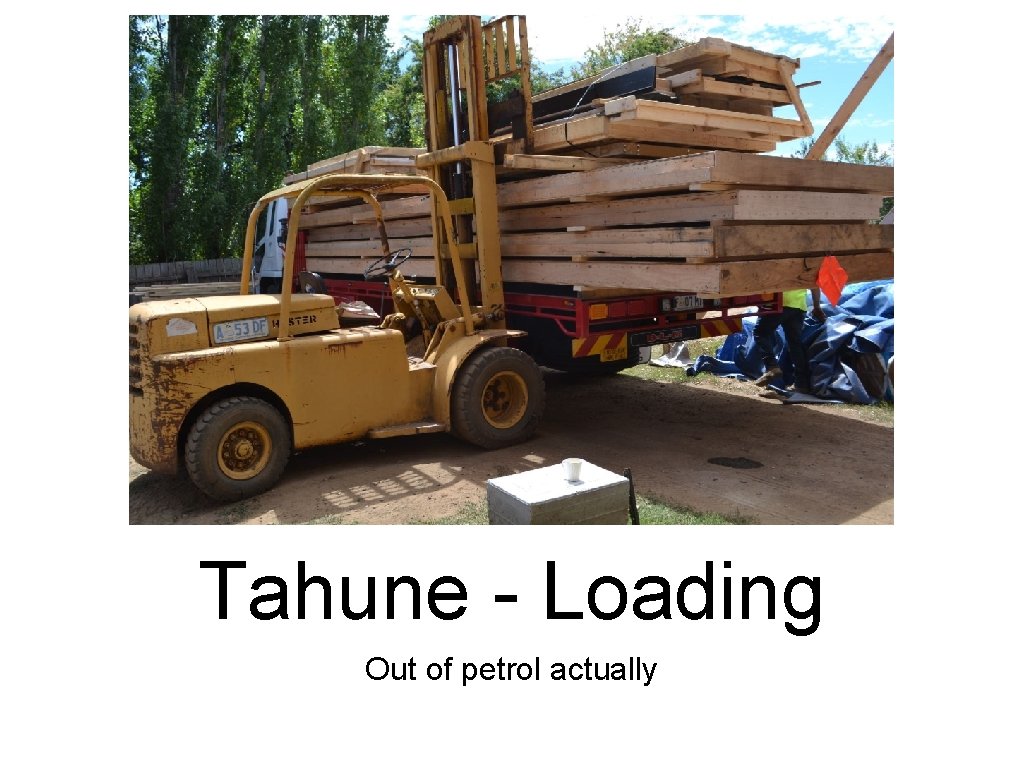 Tahune - Loading Out of petrol actually 