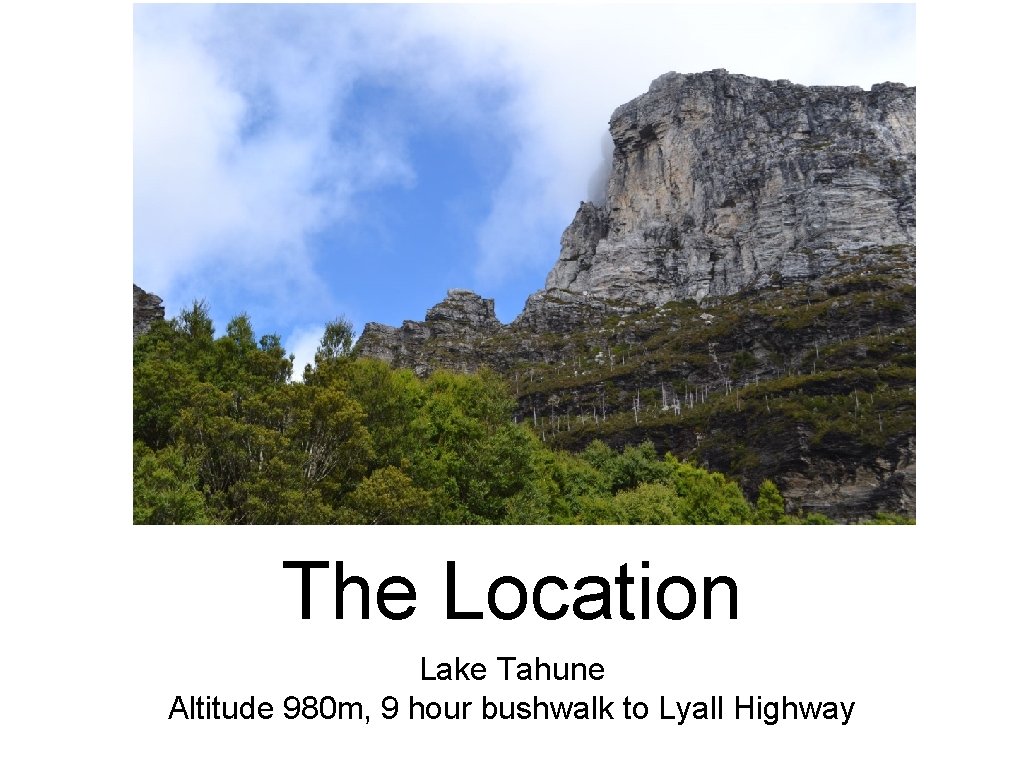 The Location Lake Tahune Altitude 980 m, 9 hour bushwalk to Lyall Highway 