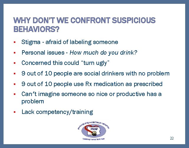 WHY DON’T WE CONFRONT SUSPICIOUS BEHAVIORS? § Stigma - afraid of labeling someone §