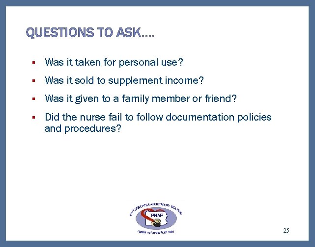 QUESTIONS TO ASK…. § Was it taken for personal use? § Was it sold