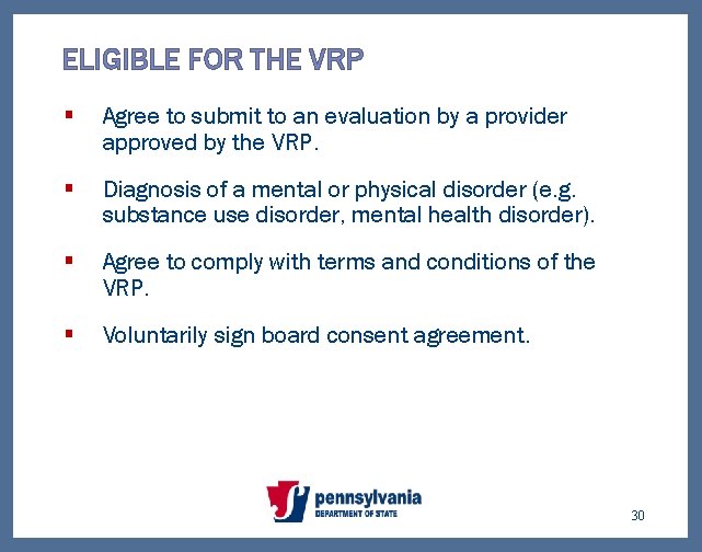 ELIGIBLE FOR THE VRP § Agree to submit to an evaluation by a provider