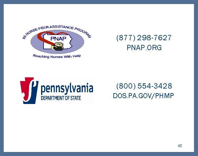 (877) 298 -7627 PNAP. ORG (800) 554 -3428 DOS. PA. GOV/PHMP 60 