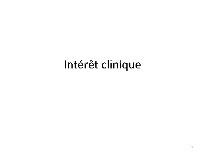 Intérêt clinique 3 