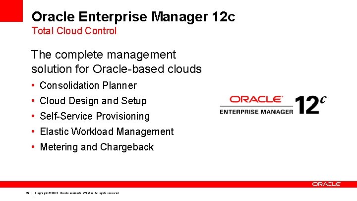 Oracle Enterprise Manager 12 c Total Cloud Control The complete management solution for Oracle-based