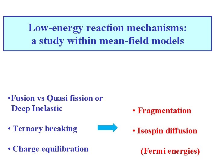 Low-energy reaction mechanisms: a study within mean-field models • Fusion vs Quasi fission or