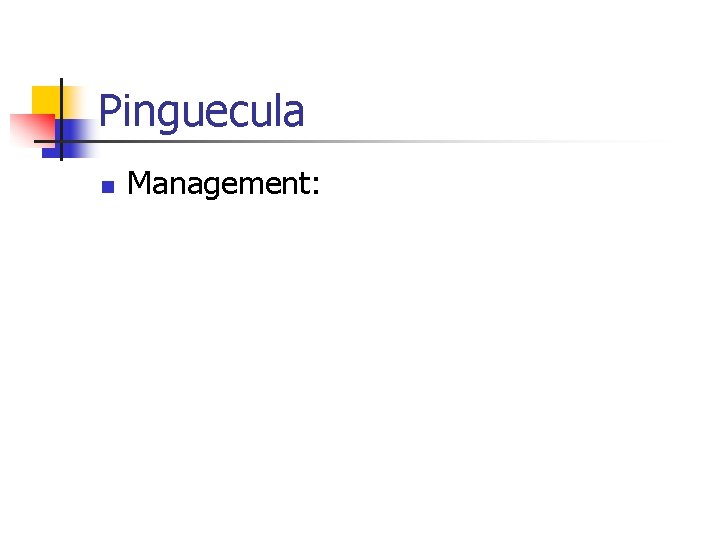 Pinguecula n Management: 