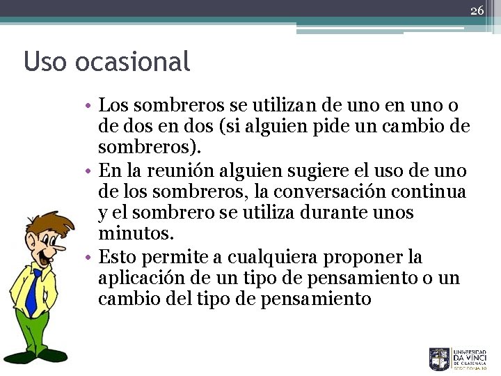 26 Uso ocasional • Los sombreros se utilizan de uno en uno o de