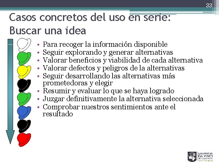 33 Casos concretos del uso en serie: Buscar una idea • • • Para