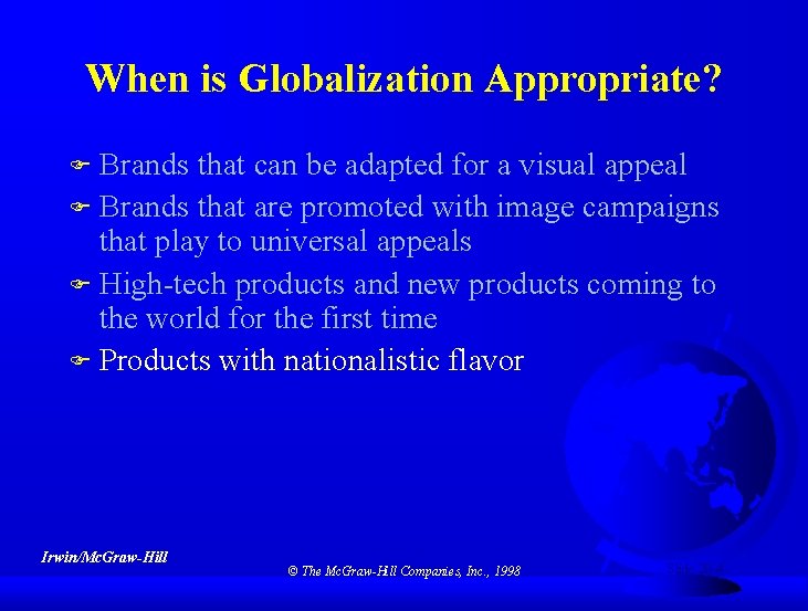 When is Globalization Appropriate? F Brands that can be adapted for a visual appeal