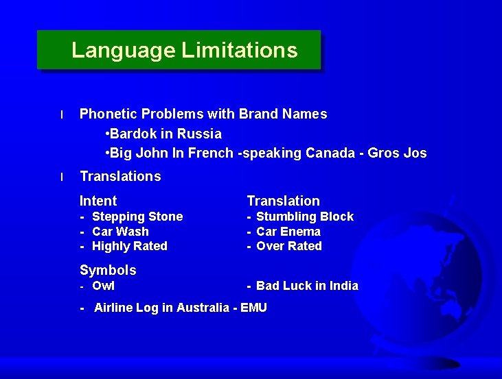 Language Limitations l Phonetic Problems with Brand Names • Bardok in Russia • Big