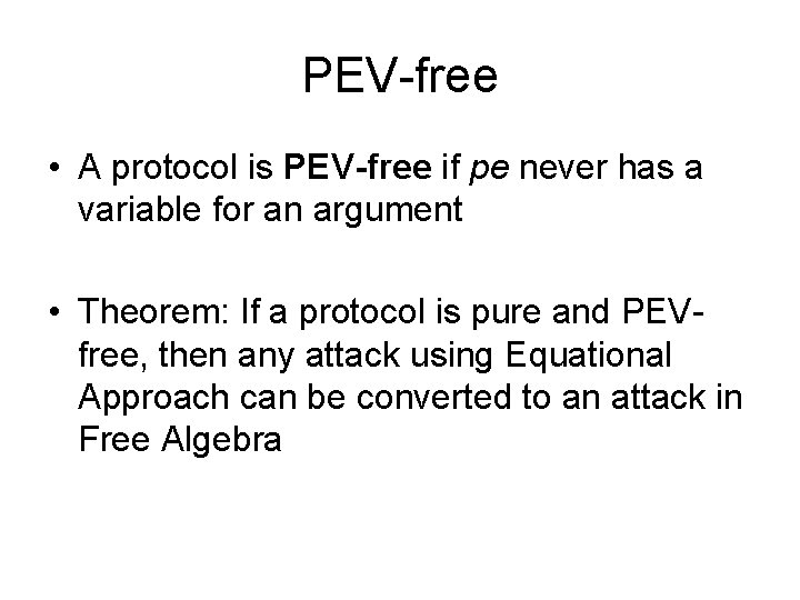 PEV-free • A protocol is PEV-free if pe never has a variable for an