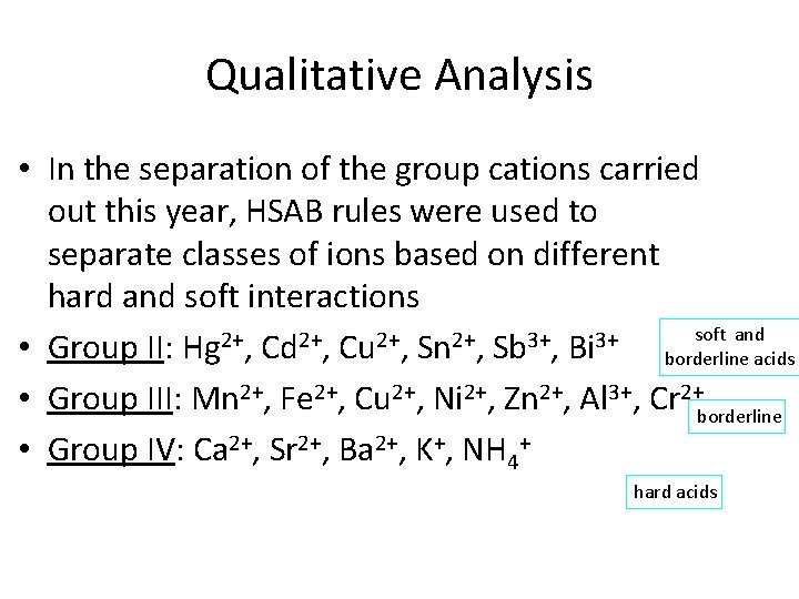 Qualitative Analysis • In the separation of the group cations carried out this year,