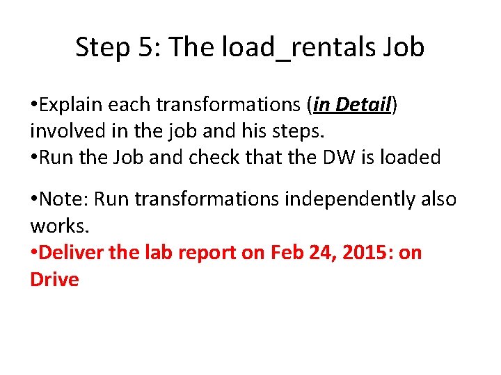 Step 5: The load_rentals Job • Explain each transformations (in Detail) involved in the