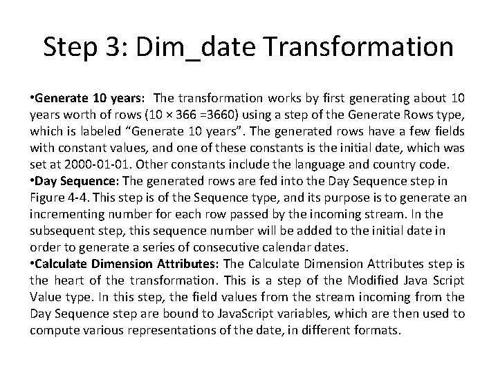 Step 3: Dim_date Transformation • Generate 10 years: The transformation works by first generating