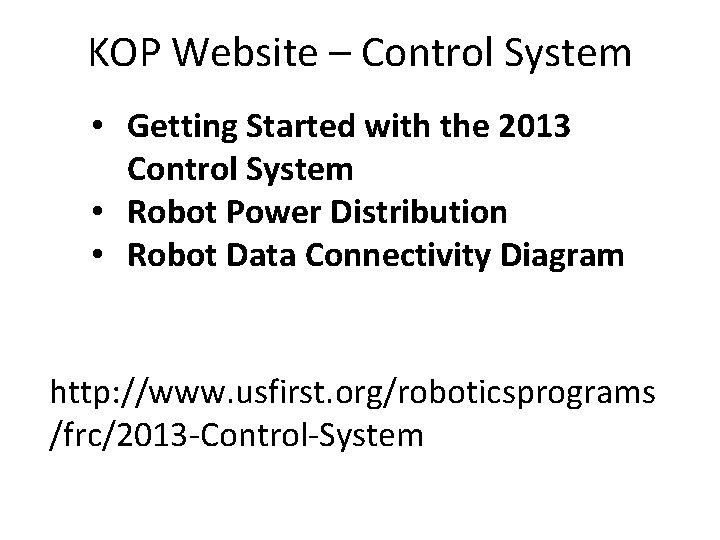 KOP Website – Control System • Getting Started with the 2013 Control System •