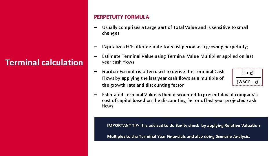PERPETUITY FORMULA – Usually comprises a Large part of Total Value and is sensitive