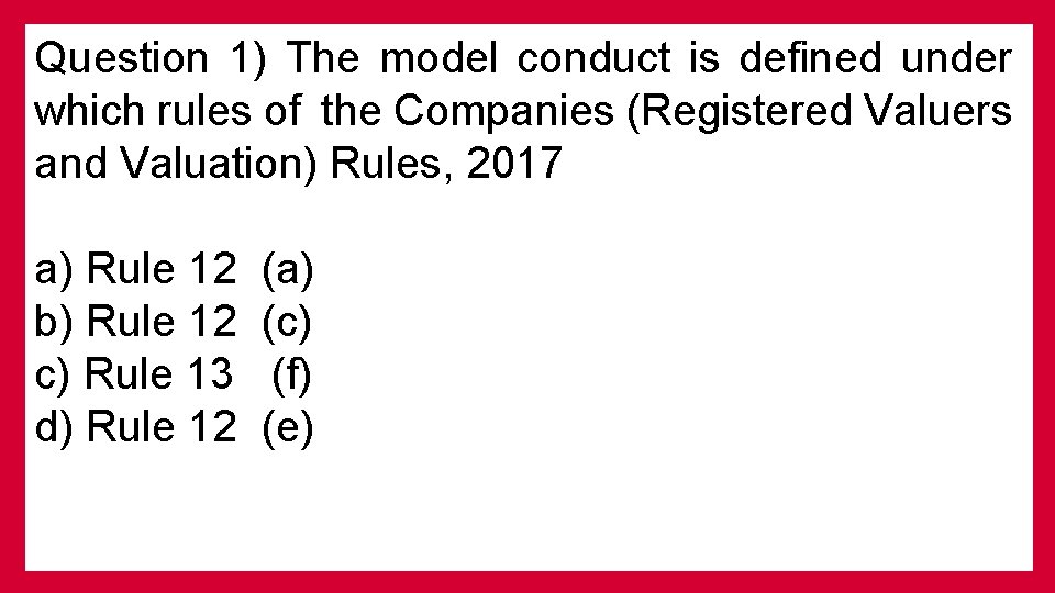 Question 1) The model conduct is defined under which rules of the Companies (Registered