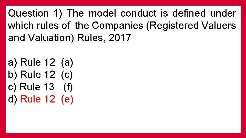 Question 1) The model conduct is defined under which rules of the Companies (Registered