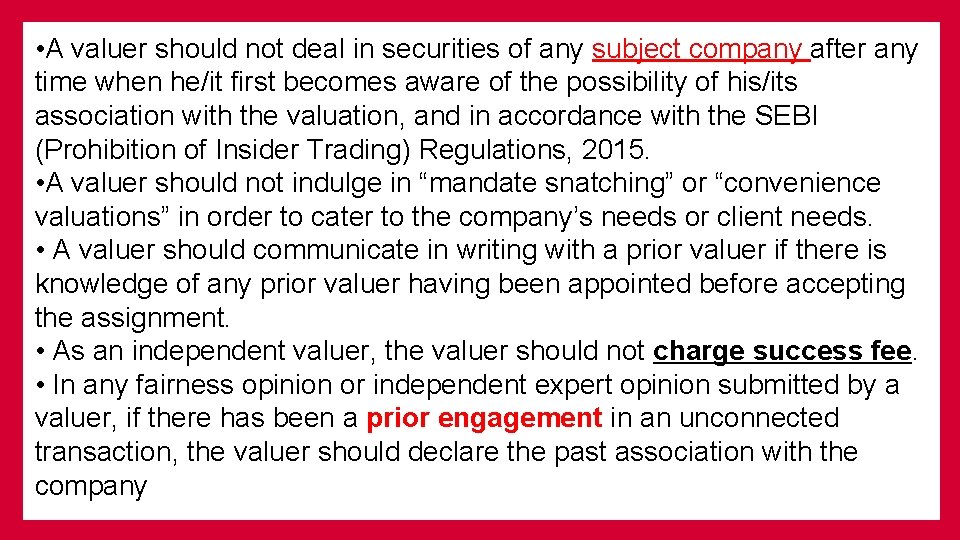  • A valuer should not deal in securities of any subject company after