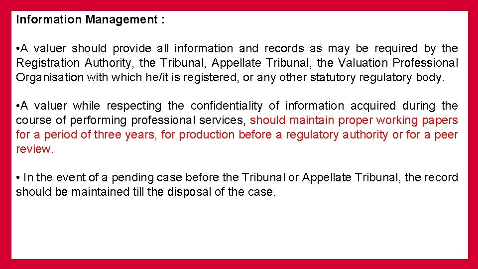 Information Management : • A valuer should provide all information and records as may