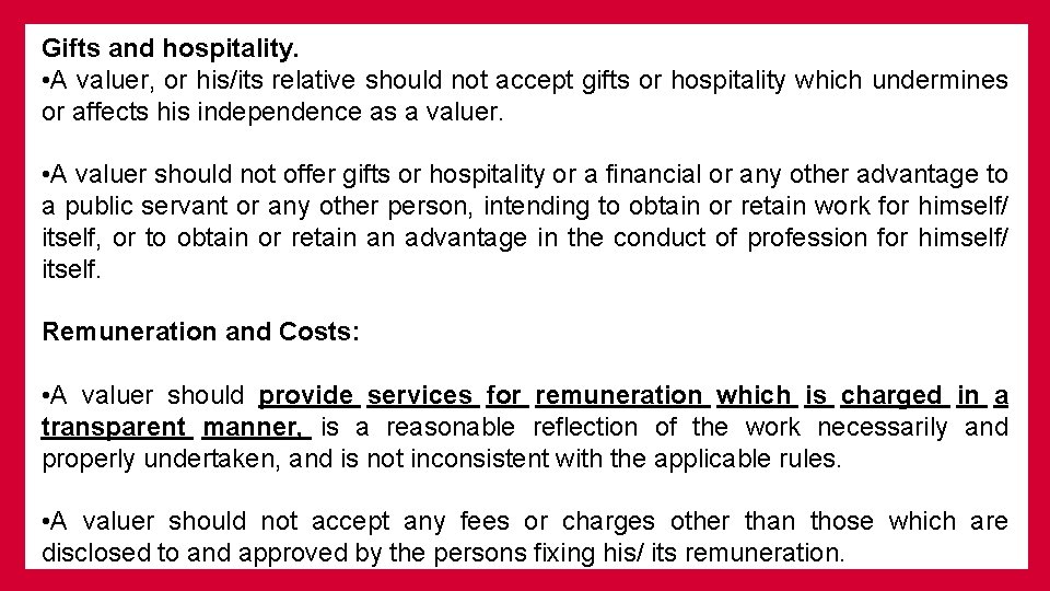 Gifts and hospitality. • A valuer, or his/its relative should not accept gifts or