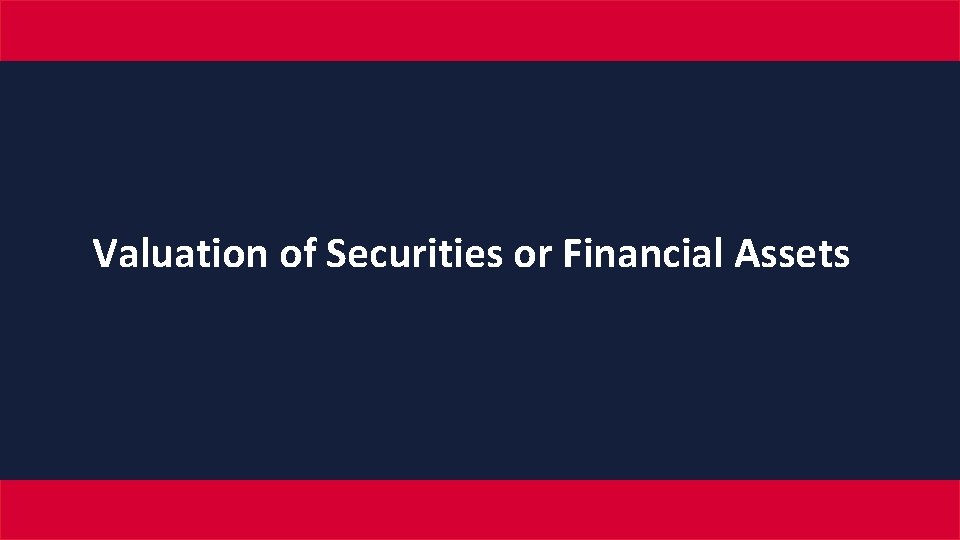 Valuation of Securities or Financial Assets 
