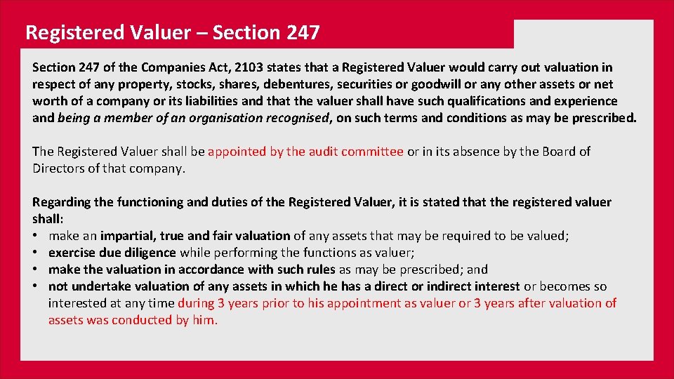 Registered Valuer – Section 247 of the Companies Act, 2103 states that a Registered