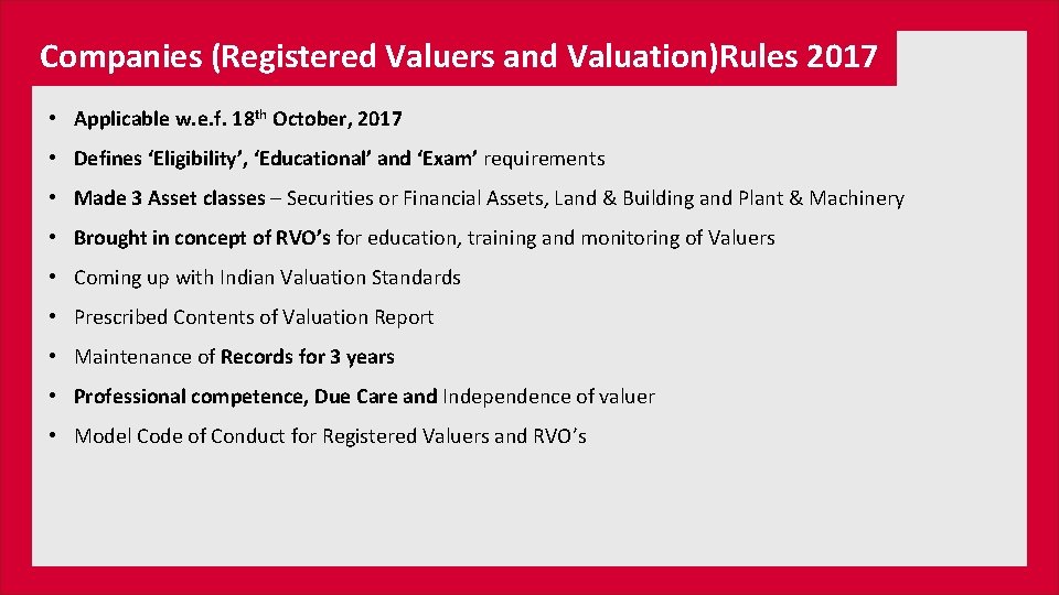 Companies (Registered Valuers and Valuation)Rules 2017 • Applicable w. e. f. 18 th October,